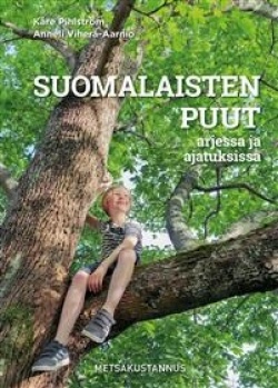 Suomalaisten puut - arjessa ja ajatuksissa (Hardcover)