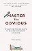 Master The OBVIOUS: 74 Easy...
