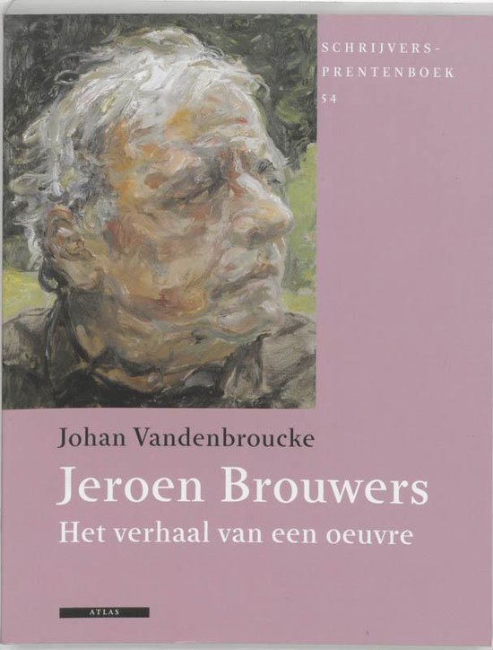 Jeroen Brouwers: het verhaal van een oeuvre (Paperback)