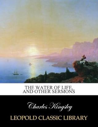 The water of life, and other sermons