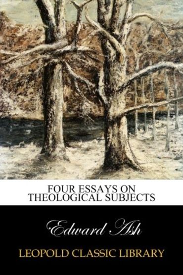 Four essays on theological subjects