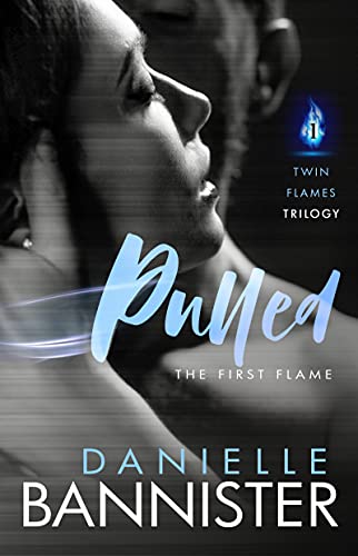 Pulled: The First Flame (Twin Flames Trilogy, #1)