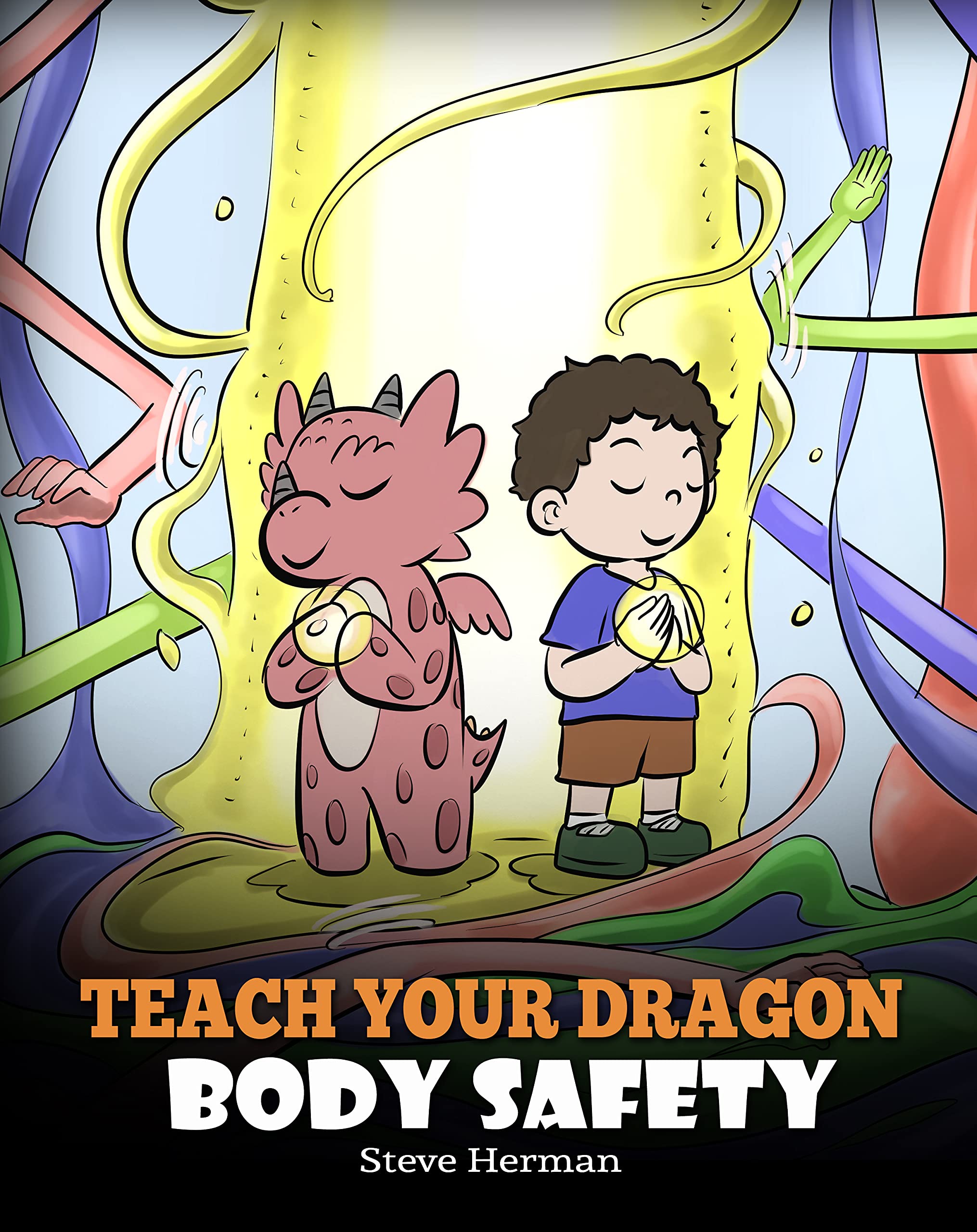 Teach Your Dragon Body Safety: A Story About Personal Boundaries, Appropriate and Inappropriate Touching (My Dragon Books Book 44)