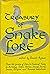 Treasury of Snake Lore: From the Garden of Eden to the Snakes of Today in Mythology, Fable, Stories, Essays, Poetry, Drama, Religion, and Personal Adventures