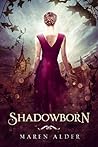 Shadowborn by Maren Alder
