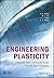 Engineering Plasticity: Theory and Applications in Metal Forming