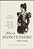 Maria Montessori, 1870-1952: Kind van haar tijd, vrouw van de wereld (Dutch Edition)