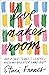 Love Makes Room: And Other Things I Learned When My Daughter Came Out