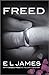 Freed 'Fifty Shades Freed' as told by Christian by E L James