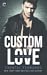 Custom Love (Fast & Fury, #3)