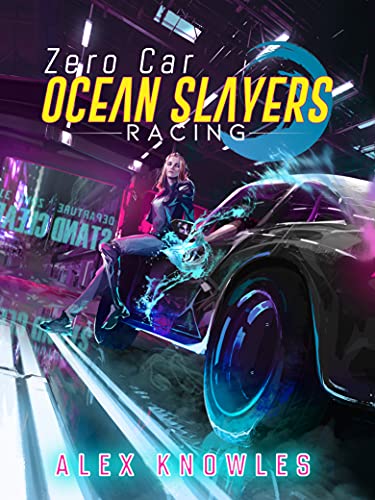 Zero Car (Ocean Slayers Racing #1)