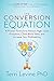 The Conversion Equation: A ...