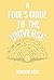 A Fool’s Guide to the Universe