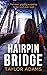 Hairpin Bridge by Taylor  Adams