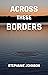 Across These Borders