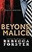 Beyond Malice