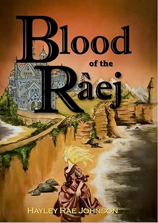 Blood of the Raej by Hayley Rae Johnson