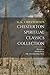Chesterton Spiritual Classics Collection: Orthodoxy, Heretics, The Everlasting Man