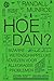 Hoe dan?