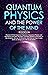 Quantum Physics and The Power of the Mind: 5 BOOKS IN 1: Discover All the Important Features of Quantum Physics and Mechanics, the Law of Attraction, Concepts Related to the Birth of the Universe.
