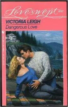 Dangerous Love (Loveswept, No 680)