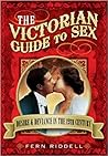 The Victorian Guide to Sex: Desire and deviance in the 19th Century
