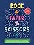 Rock, Paper, Scissors: Simple, Thrifty, Fun Activities to Keep Your Family Entertained All Year Round