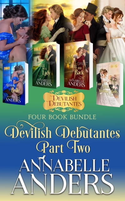 Devilish Debutantes Part Two: Four Book Bundle: Hell's Belle, Hell Of A Lady, To Hell And Back, Hell's Wedding Bells (Devilish Debutantes Bundled Collection 2)