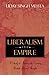 Liberalism and Empire by Uday Singh Mehta