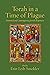 Torah in a Time of Plague by Erin Leib Smokler