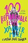 100 Remarkable Feats of Xander Maze by Clayton Zane Comber