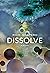 Dissolve