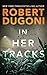 In Her Tracks (Tracy Crosswhite, #8)