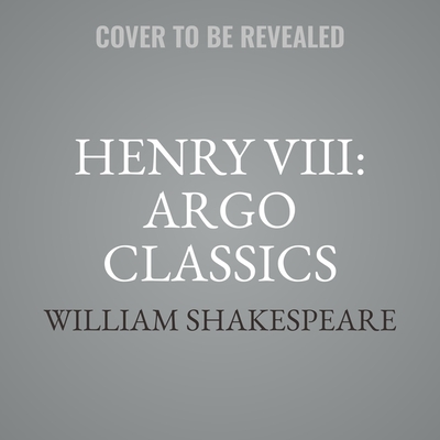 Henry VIII: Argo Classics