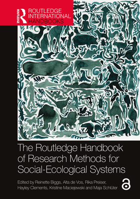 The Routledge Handbook of Research Methods for Social-Ecological Systems (Routledge Environment and Sustainability Handbooks)