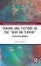 Trauma and Fictions of the "War on Terror" (Routledge Research in American Literature and Culture)