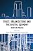 Trust, Organizations and the Digital Economy (Routledge Advances in Management and Business Studies)