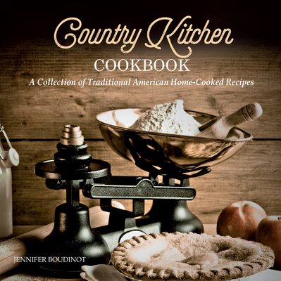 Country Kitchen Cookbook: A Collection of Traditional American Home-Cooked Recipes (Flexibound)