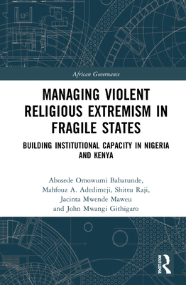 Managing Violent Religious Extremism in Fragile States (African Governance)