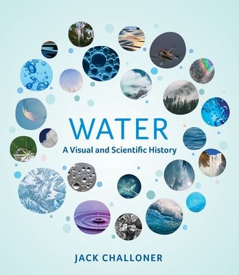 Water: A Visual and Scientific History (Hardcover)