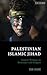 Palestinian Islamic Jihad: ...