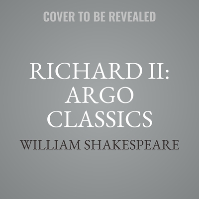 Richard II : Argo Classics