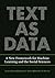 Text as Data: A New Framework for Machine Learning and the Social Sciences