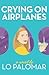 Crying on Airplanes by Lo Palomar