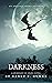 Darkness by Nancy E. Dunne Darkness by Nancy E. Dunne