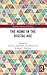 The Home in the Digital Age (Routledge Advances in Sociology)