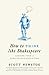 How to Think like Shakespeare: Lessons from a Renaissance Education (Skills for Scholars)