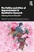 The Politics and Ethics of Representation in Qualitative Research: Addressing Moments of Discomfort
