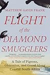 Flight of the Diamond Smugglers by Matthew Gavin Frank