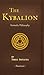 The Kybalion: A Study of The Hermetic Philosophy of Ancient Egypt and Greece